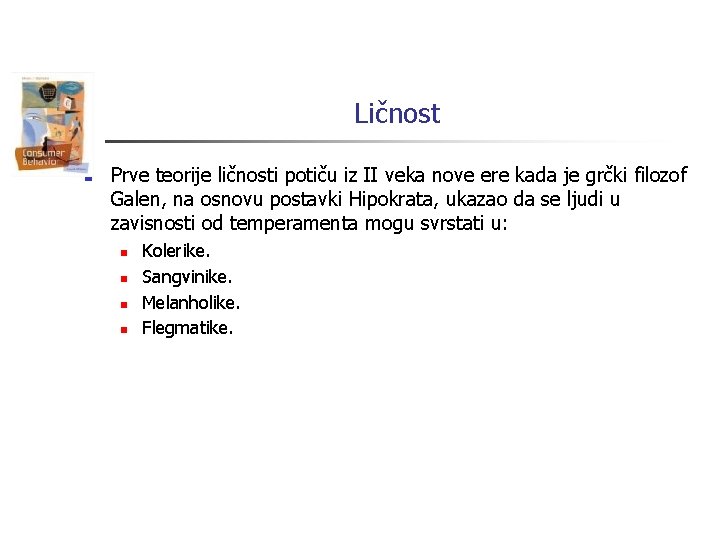 Ličnost n Prve teorije ličnosti potiču iz II veka nove ere kada je grčki