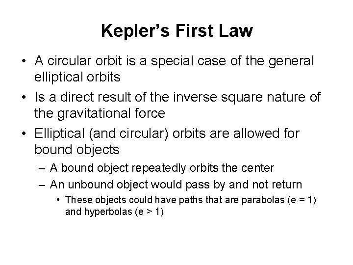 Kepler’s First Law • A circular orbit is a special case of the general