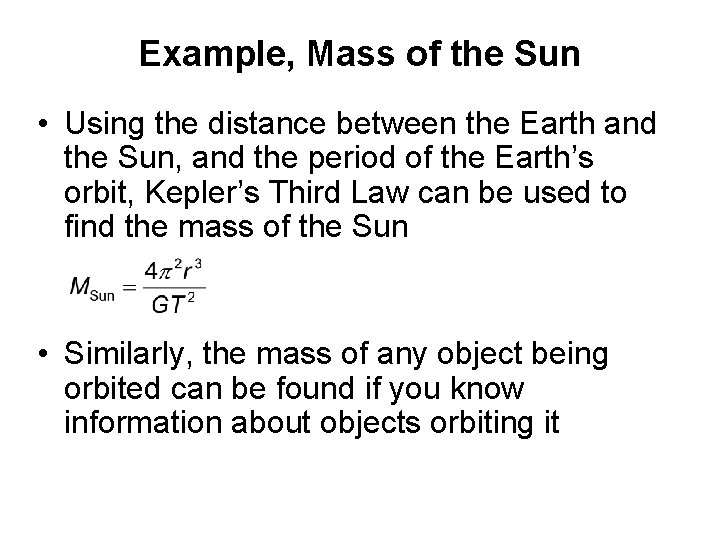 Example, Mass of the Sun • Using the distance between the Earth and the