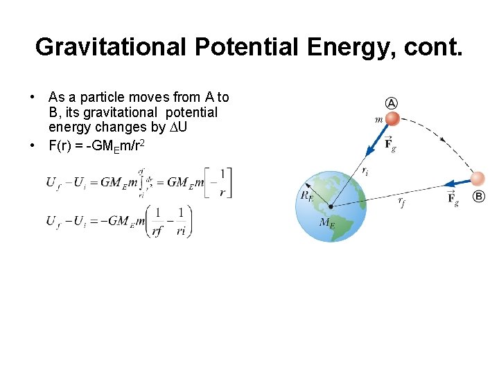 Gravitational Potential Energy, cont. • As a particle moves from A to B, its