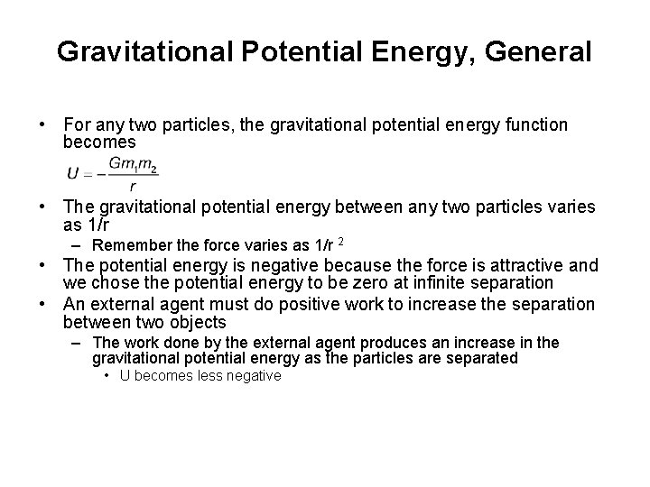 Gravitational Potential Energy, General • For any two particles, the gravitational potential energy function