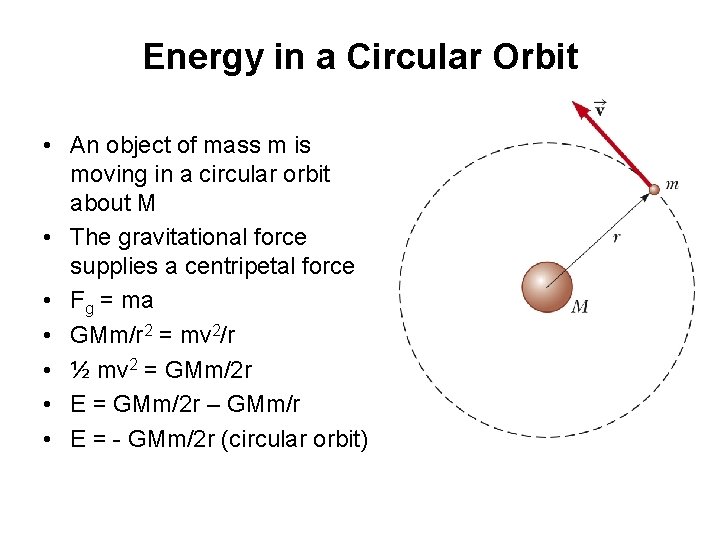 Energy in a Circular Orbit • An object of mass m is moving in