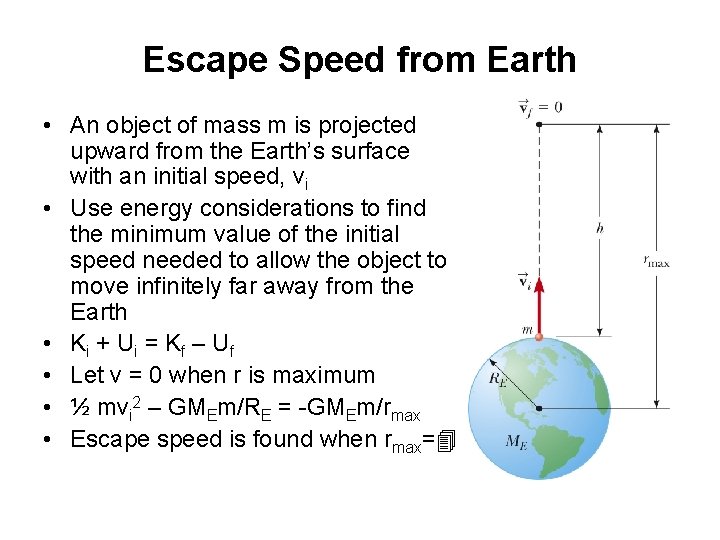 Escape Speed from Earth • An object of mass m is projected upward from