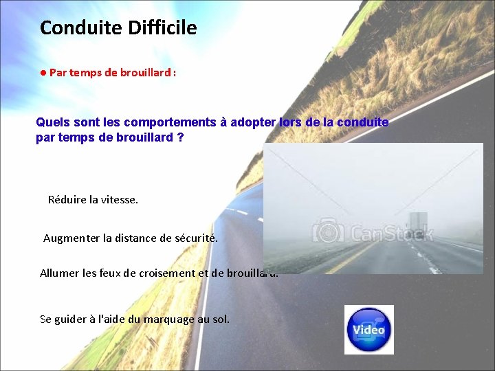 Conduite Difficile ● Par temps de brouillard : Quels sont les comportements à adopter