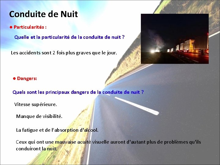 Conduite de Nuit ● Particularités : Quelle et la particularité de la conduite de