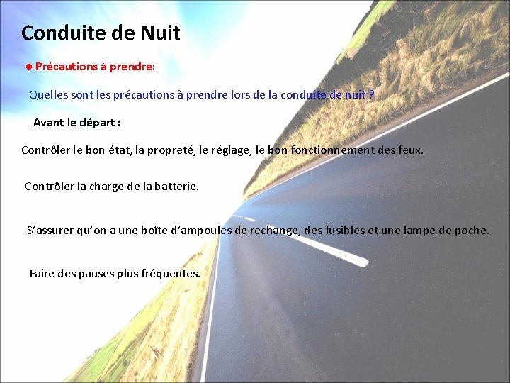 Conduite de Nuit ● Précautions à prendre: Quelles sont les précautions à prendre lors