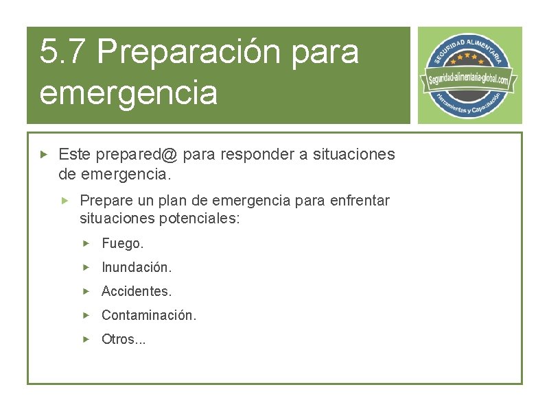 5. 7 Preparación para emergencia Este prepared@ para responder a situaciones de emergencia. Prepare