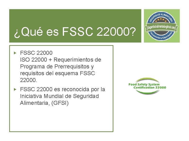 ¿Qué es FSSC 22000? FSSC 22000 ISO 22000 + Requerimientos de Programa de Prerrequisitos