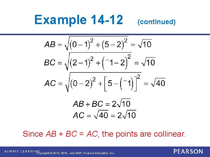 Example 14 -12 (continued) Since AB + BC = AC, the points are collinear.