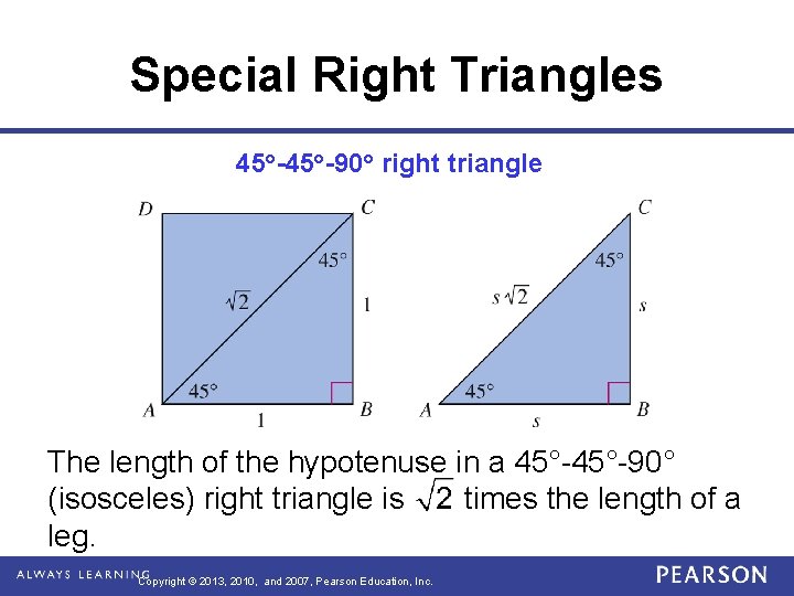 Special Right Triangles 45°-90° right triangle The length of the hypotenuse in a 45°-90°