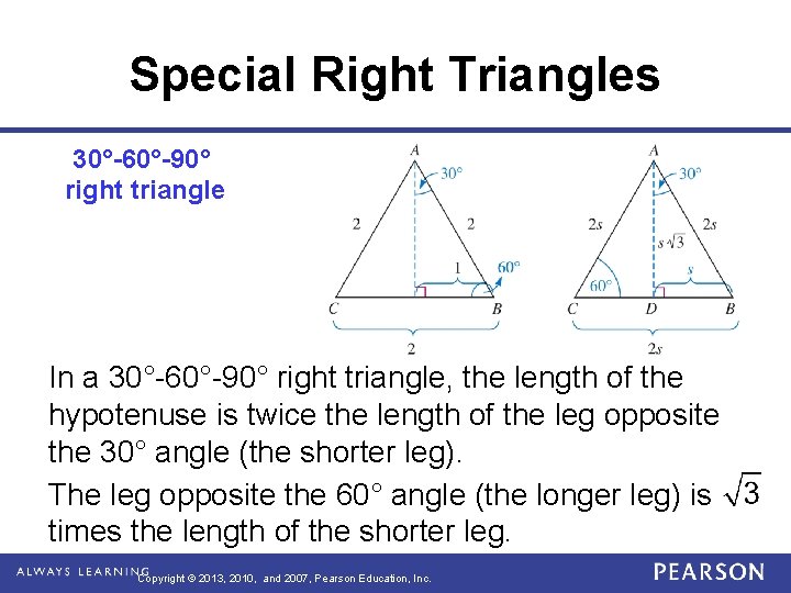 Special Right Triangles 30°-60°-90° right triangle In a 30°-60°-90° right triangle, the length of