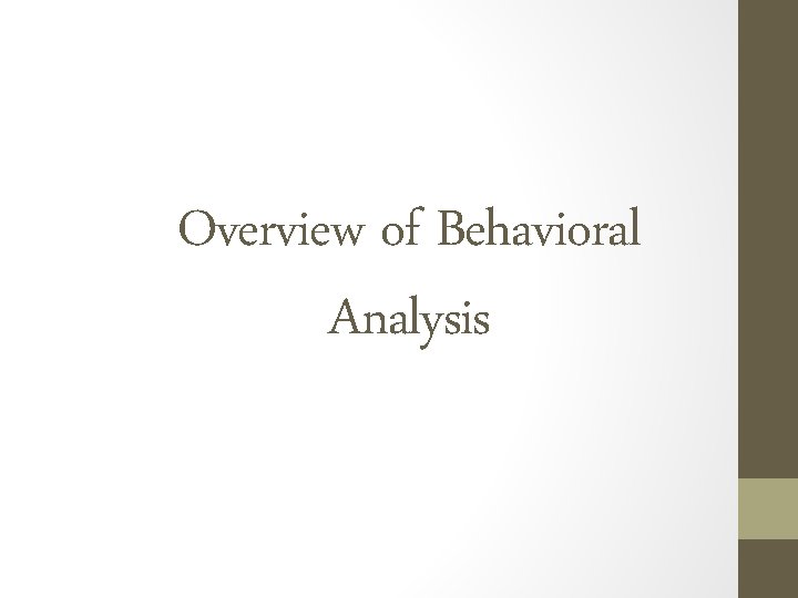 Overview of Behavioral Analysis 