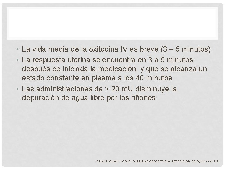 • La vida media de la oxitocina IV es breve (3 – 5 • La vida media de la oxitocina IV es breve (3 – 5