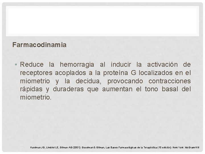 Farmacodinamia • Reduce la hemorragia al inducir la activación de receptores acoplados a la Farmacodinamia • Reduce la hemorragia al inducir la activación de receptores acoplados a la