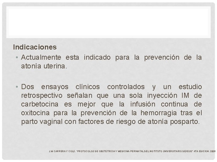 Indicaciones • Actualmente esta indicado para la prevención de la atonía uterina. • Dos Indicaciones • Actualmente esta indicado para la prevención de la atonía uterina. • Dos