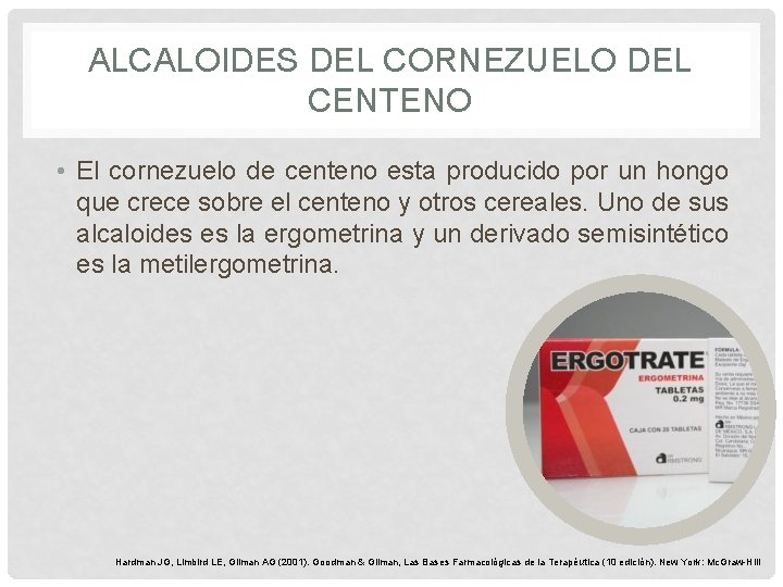 ALCALOIDES DEL CORNEZUELO DEL CENTENO • El cornezuelo de centeno esta producido por un ALCALOIDES DEL CORNEZUELO DEL CENTENO • El cornezuelo de centeno esta producido por un