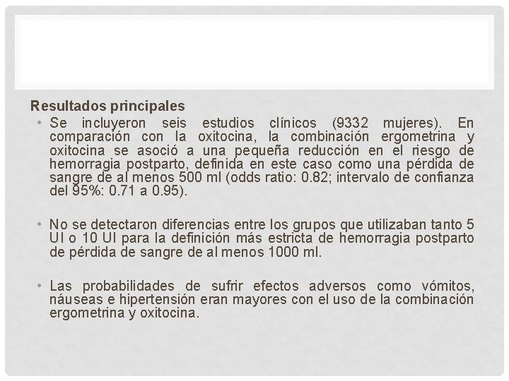 Resultados principales • Se incluyeron seis estudios clínicos (9332 mujeres). En comparación con la Resultados principales • Se incluyeron seis estudios clínicos (9332 mujeres). En comparación con la