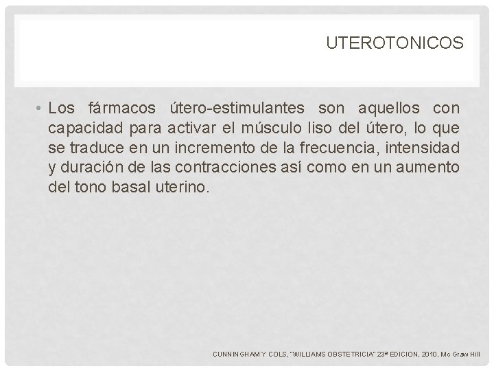 UTEROTONICOS • Los fármacos útero-estimulantes son aquellos con capacidad para activar el músculo liso UTEROTONICOS • Los fármacos útero-estimulantes son aquellos con capacidad para activar el músculo liso