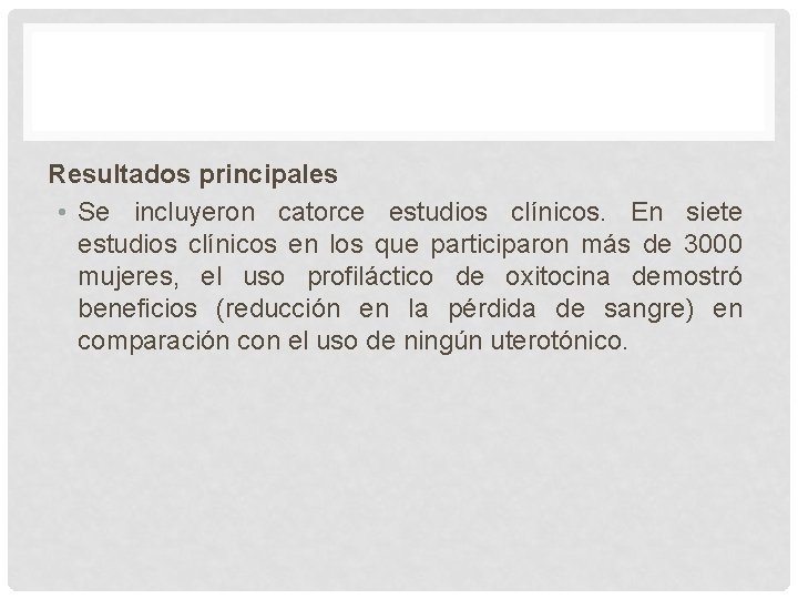 Resultados principales • Se incluyeron catorce estudios clínicos. En siete estudios clínicos en los Resultados principales • Se incluyeron catorce estudios clínicos. En siete estudios clínicos en los