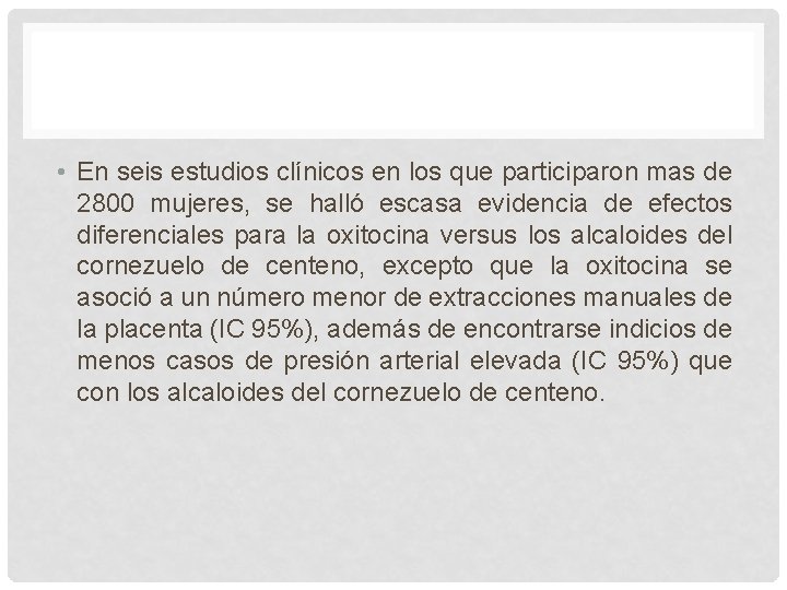 • En seis estudios clínicos en los que participaron mas de 2800 mujeres, • En seis estudios clínicos en los que participaron mas de 2800 mujeres,