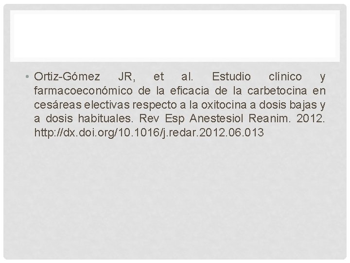 • Ortiz-Gómez JR, et al. Estudio clínico y farmacoeconómico de la eficacia de • Ortiz-Gómez JR, et al. Estudio clínico y farmacoeconómico de la eficacia de