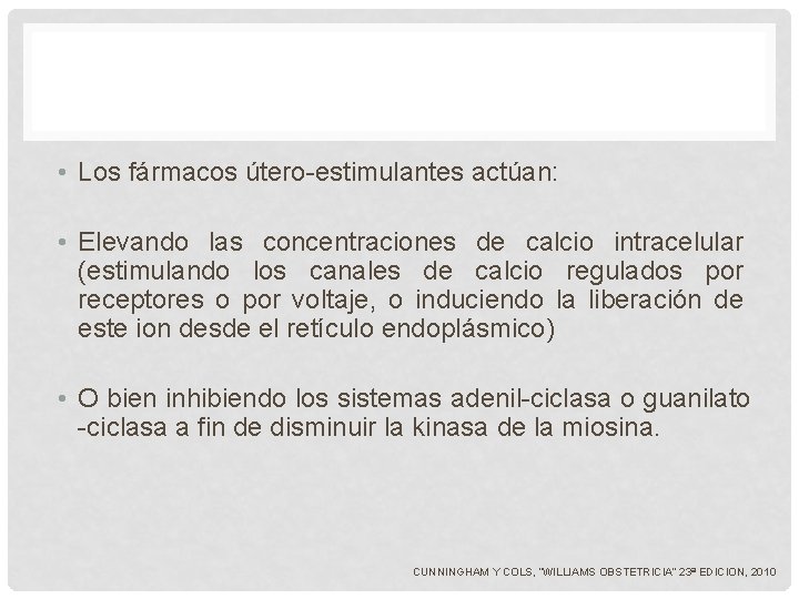 • Los fármacos útero-estimulantes actúan: • Elevando las concentraciones de calcio intracelular (estimulando • Los fármacos útero-estimulantes actúan: • Elevando las concentraciones de calcio intracelular (estimulando