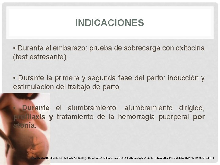 INDICACIONES • Durante el embarazo: prueba de sobrecarga con oxitocina (test estresante). • Durante INDICACIONES • Durante el embarazo: prueba de sobrecarga con oxitocina (test estresante). • Durante