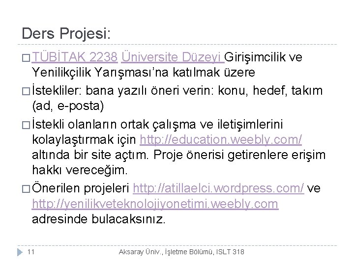 Ders Projesi: � TÜBİTAK 2238 Üniversite Düzeyi Girişimcilik ve Yenilikçilik Yarışması’na katılmak üzere �