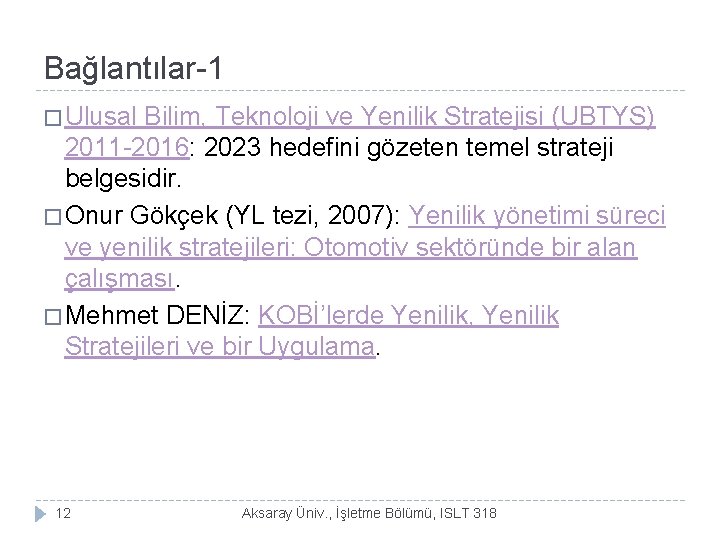 Bağlantılar-1 � Ulusal Bilim, Teknoloji ve Yenilik Stratejisi (UBTYS) 2011 -2016: 2023 hedefini gözeten