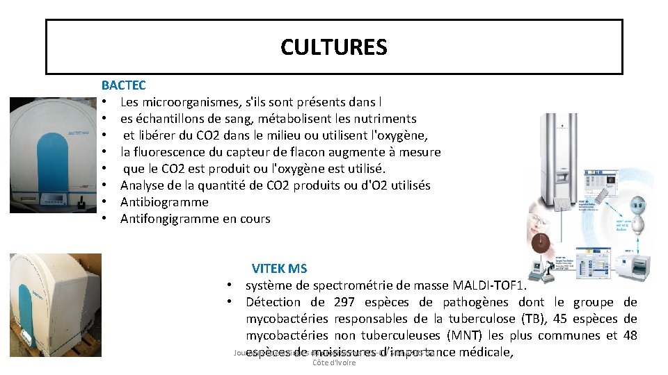 CULTURES BACTEC • Les microorganismes, s'ils sont présents dans l • es échantillons de