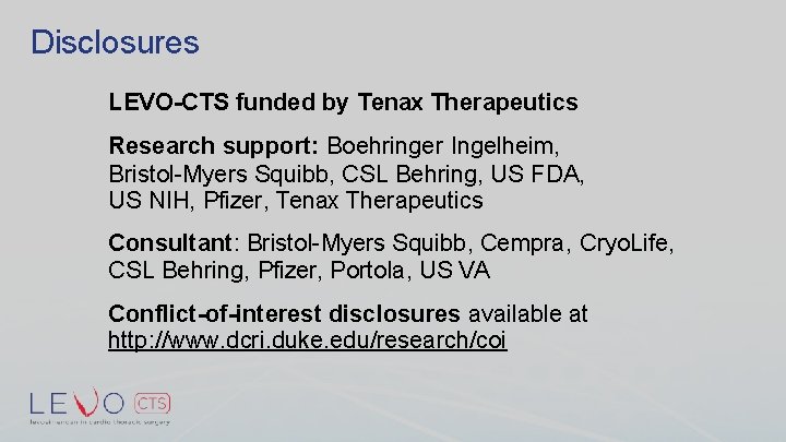 Disclosures LEVO-CTS funded by Tenax Therapeutics Research support: Boehringer Ingelheim, Bristol-Myers Squibb, CSL Behring,
