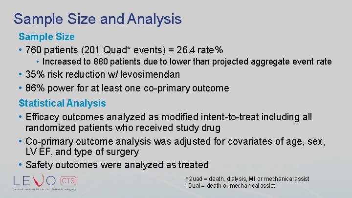 Sample Size and Analysis Sample Size • 760 patients (201 Quad* events) = 26.