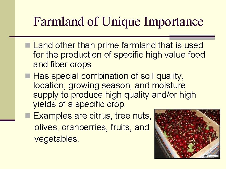 Farmland of Unique Importance n Land other than prime farmland that is used for