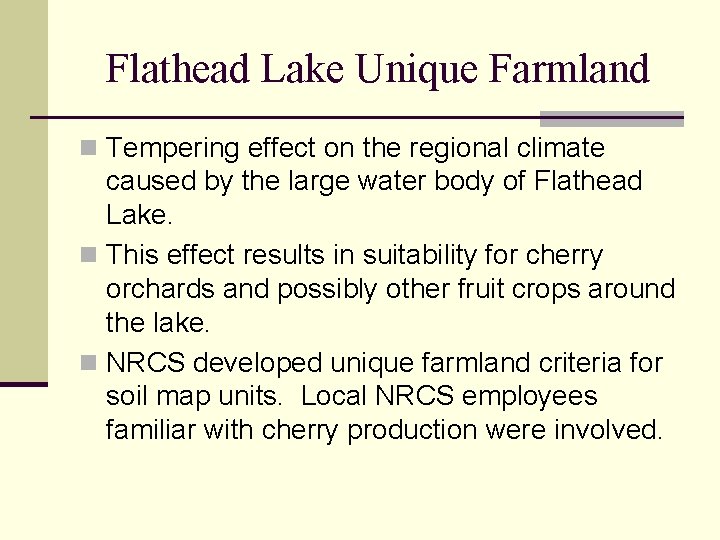 Flathead Lake Unique Farmland n Tempering effect on the regional climate caused by the