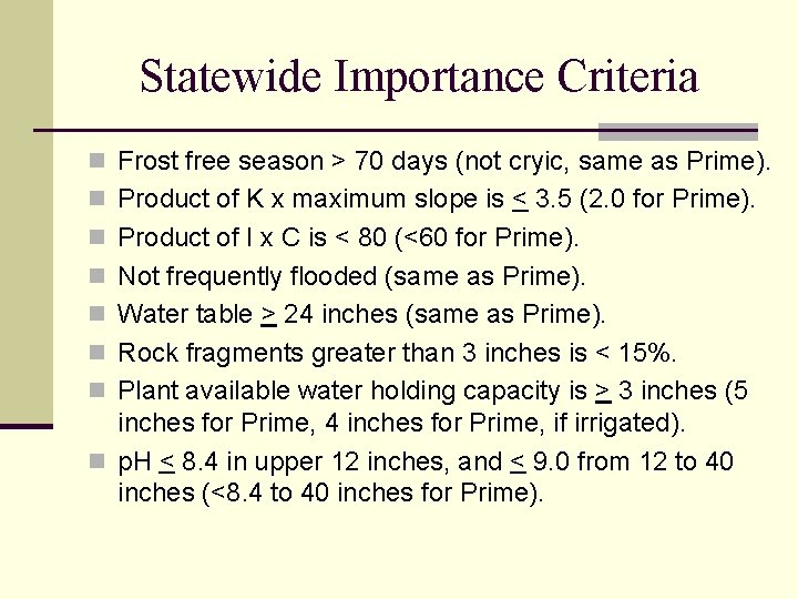 Statewide Importance Criteria n Frost free season > 70 days (not cryic, same as