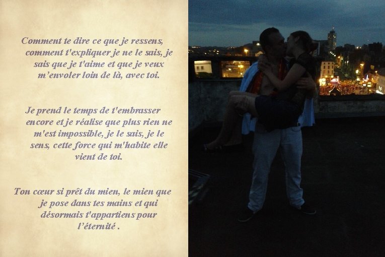 Comment te dire ce que je ressens, comment t'expliquer je ne le sais, je