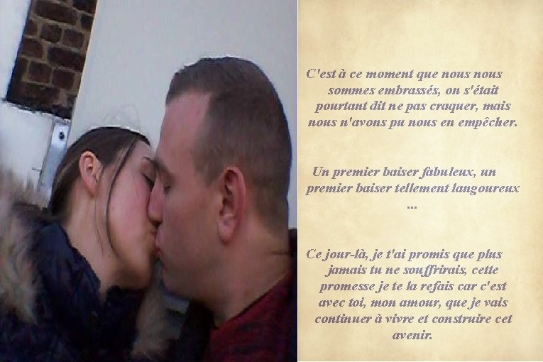 C'est à ce moment que nous sommes embrassés, on s'était pourtant dit ne pas