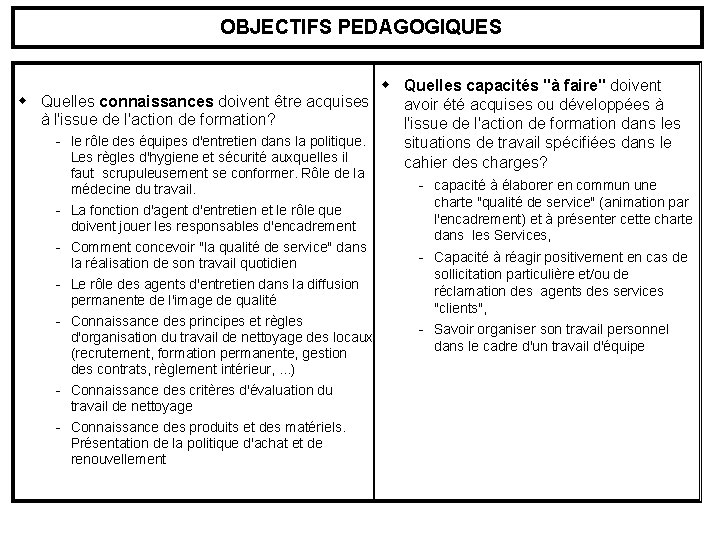 OBJECTIFS PEDAGOGIQUES w Quelles capacités "à faire" doivent w Quelles connaissances doivent être acquises