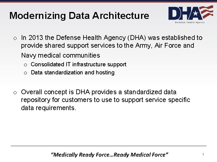 Modernizing Data Architecture o In 2013 the Defense Health Agency (DHA) was established to Modernizing Data Architecture o In 2013 the Defense Health Agency (DHA) was established to