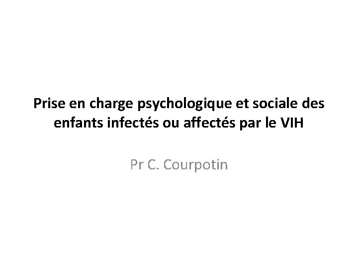 Prise en charge psychologique et sociale des enfants infectés ou affectés par le VIH