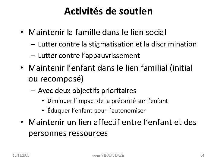 Activités de soutien • Maintenir la famille dans le lien social – Lutter contre