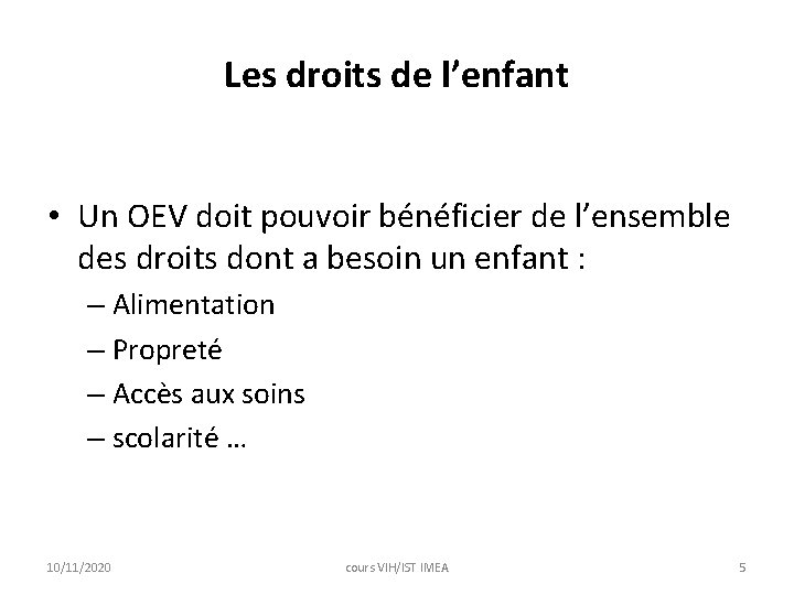 Les droits de l’enfant • Un OEV doit pouvoir bénéficier de l’ensemble des droits