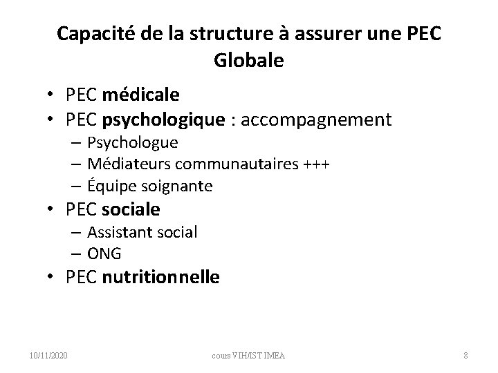 Capacité de la structure à assurer une PEC Globale • PEC médicale • PEC