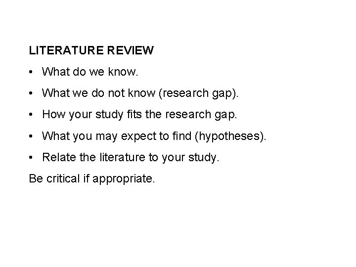 LITERATURE REVIEW • What do we know. • What we do not know (research