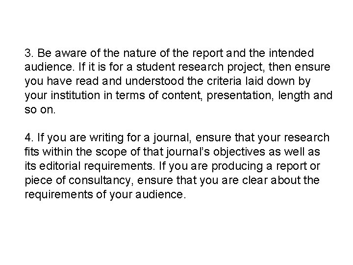 3. Be aware of the nature of the report and the intended audience. If