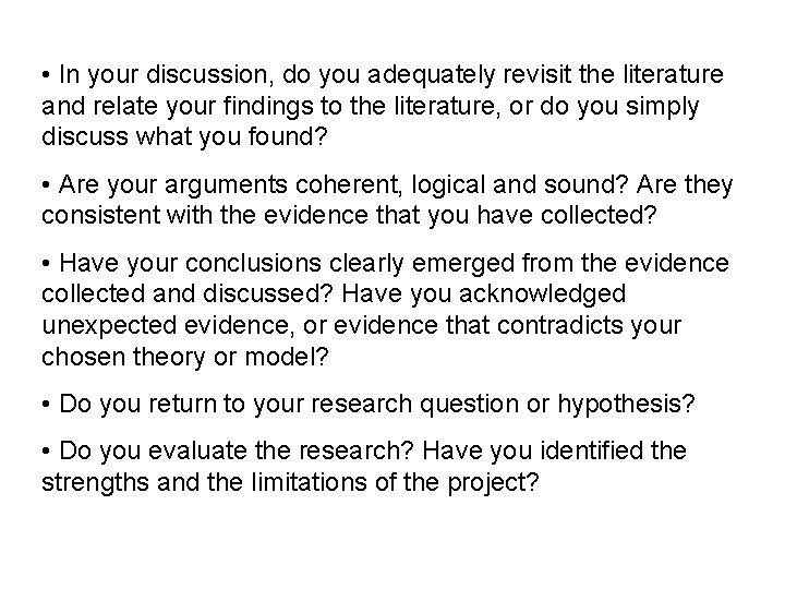  • In your discussion, do you adequately revisit the literature and relate your