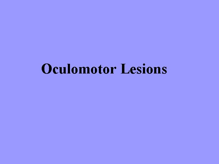 Oculomotor Lesions 