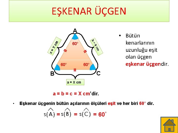 EŞKENAR ÜÇGEN A m Xc c= m = Xc = 60° = B b=