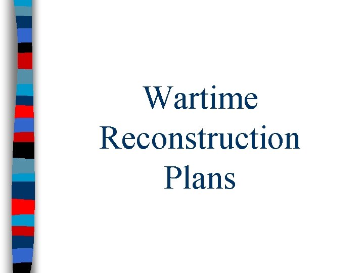 Wartime Reconstruction Plans 