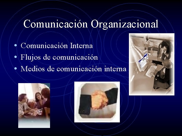 Comunicación Organizacional • Comunicación Interna • Flujos de comunicación • Medios de comunicación interna